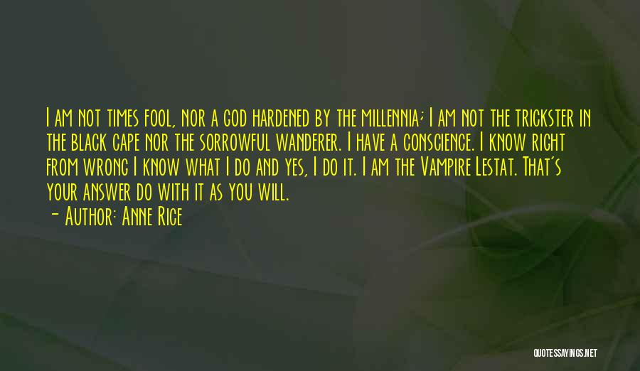 I'm Not Your Fool Quotes By Anne Rice