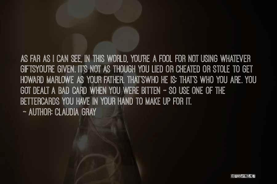 I'm Not Your Fool Quotes By Claudia Gray