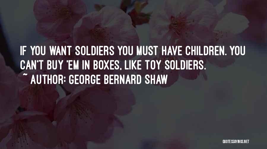 I'm Not Your Toy Quotes By George Bernard Shaw