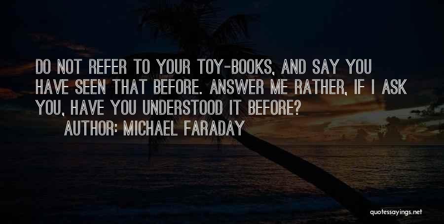 I'm Not Your Toy Quotes By Michael Faraday