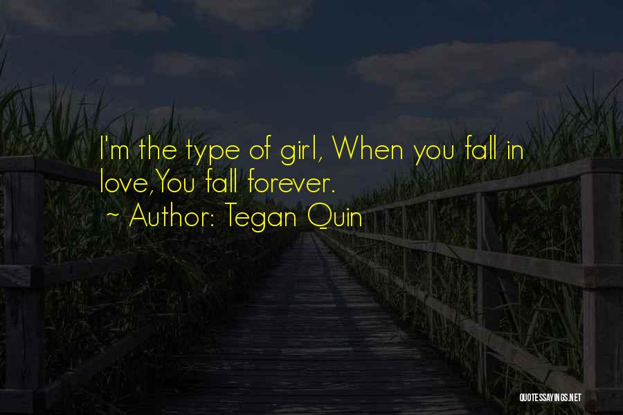 I'm Not Your Type Of Girl Quotes By Tegan Quin