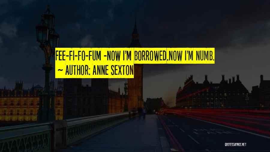 I'm Numb Quotes By Anne Sexton