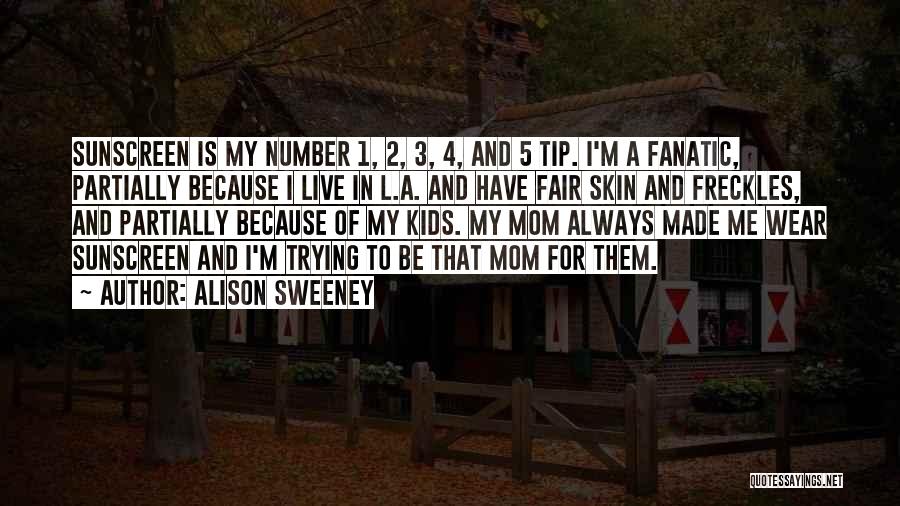 I'm Number 4 Quotes By Alison Sweeney