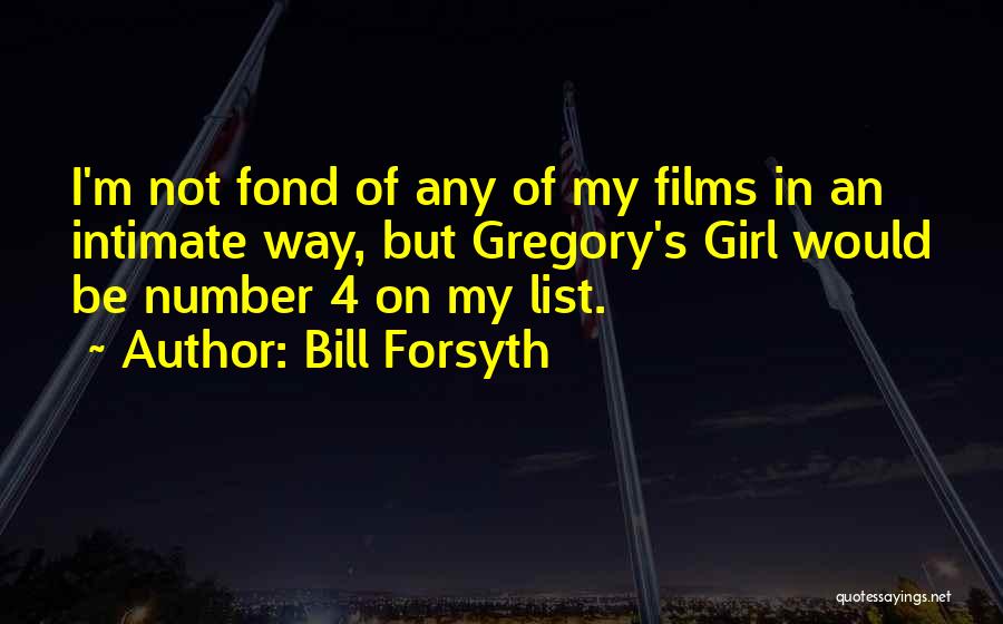 I'm Number 4 Quotes By Bill Forsyth