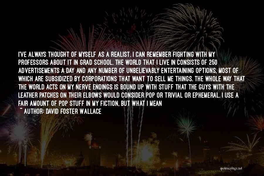 I'm Number 4 Quotes By David Foster Wallace