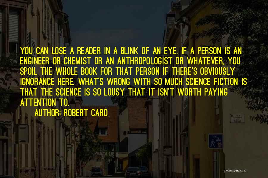 I'm Obviously Not Worth It Quotes By Robert Caro