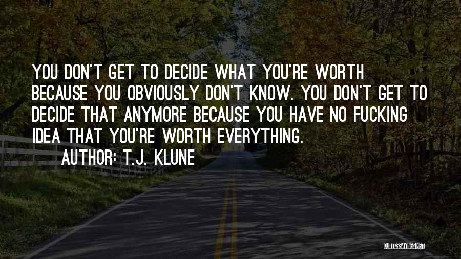 I'm Obviously Not Worth It Quotes By T.J. Klune