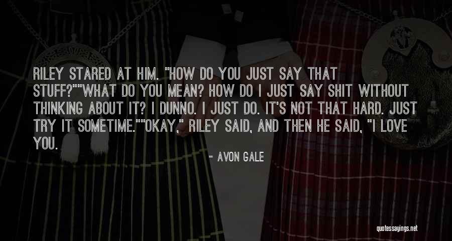 I'm Okay Without You Quotes By Avon Gale