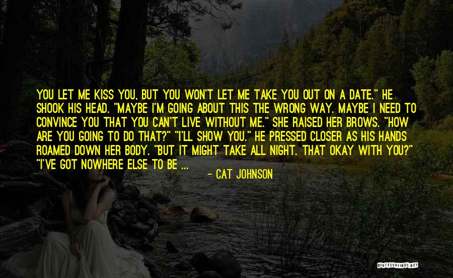 I'm Okay Without You Quotes By Cat Johnson