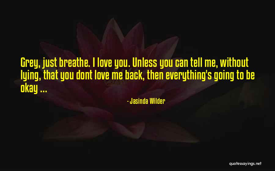 I'm Okay Without You Quotes By Jasinda Wilder