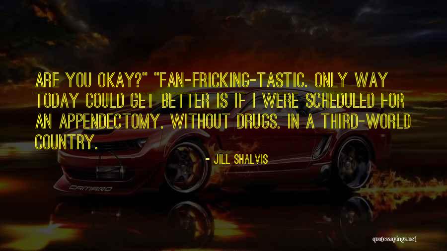 I'm Okay Without You Quotes By Jill Shalvis I'm Okay Without You Quotes By Jill Shalvis