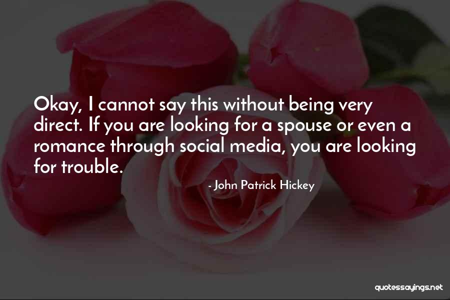 I'm Okay Without You Quotes By John Patrick Hickey