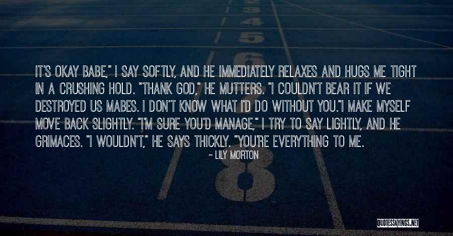 I'm Okay Without You Quotes By Lily Morton I'm Okay Without You Quotes By Lily Morton