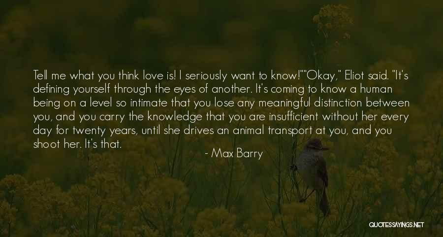 I'm Okay Without You Quotes By Max Barry I'm Okay Without You Quotes By Max Barry