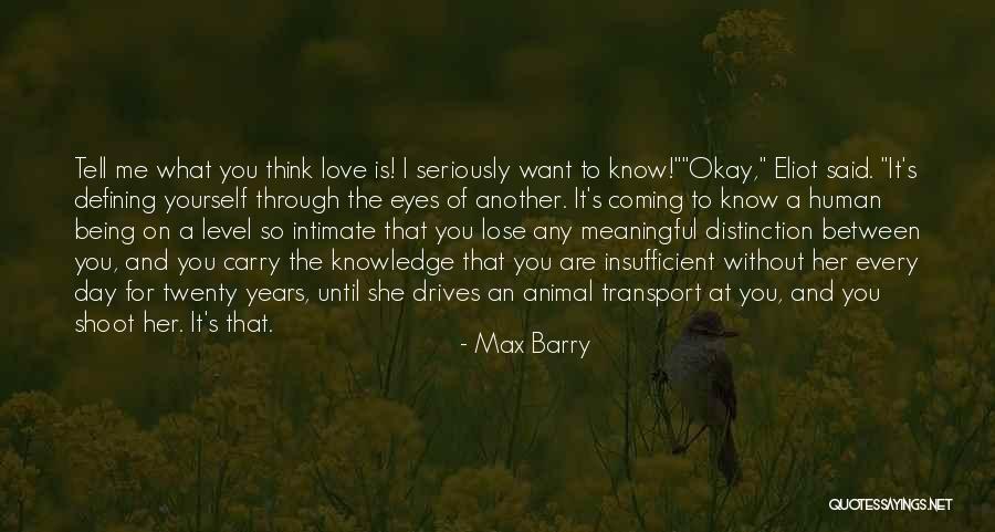 I'm Okay Without You Quotes By Max Barry