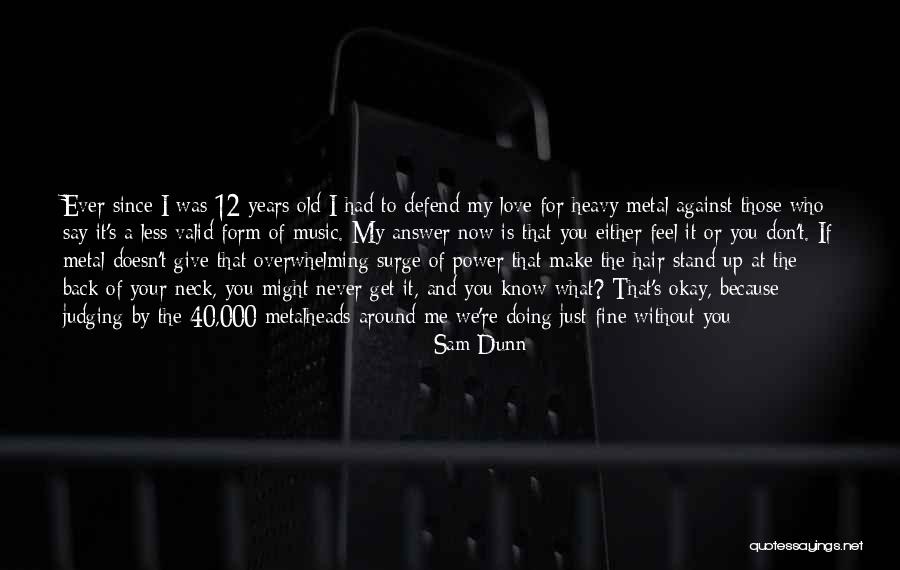 I'm Okay Without You Quotes By Sam Dunn I'm Okay Without You Quotes By Sam Dunn