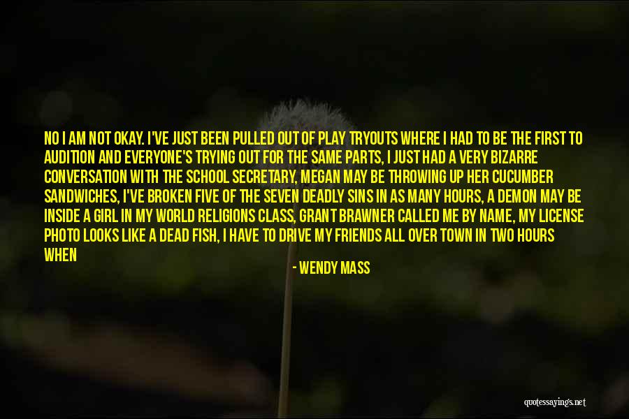 I'm Okay Without You Quotes By Wendy Mass I'm Okay Without You Quotes By Wendy Mass