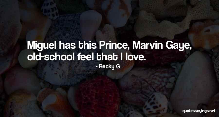 I'm Old School Love Quotes By Becky G