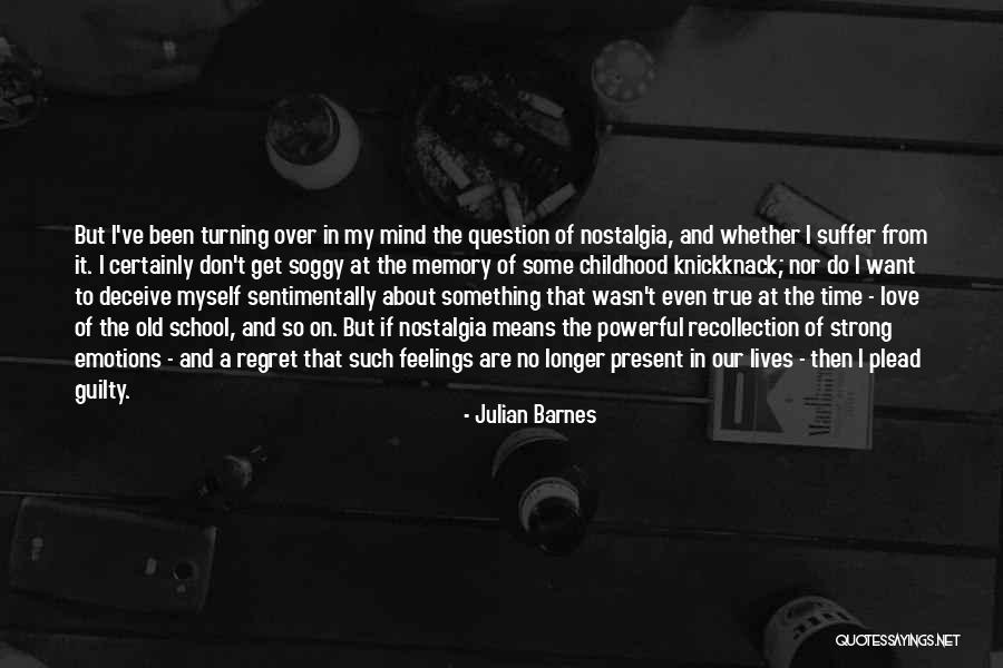 I'm Old School Love Quotes By Julian Barnes