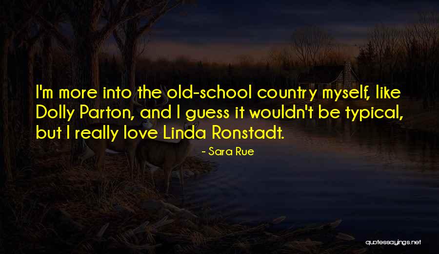 I'm Old School Love Quotes By Sara Rue