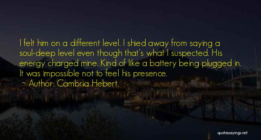 I'm On A Different Level Quotes By Cambria Hebert