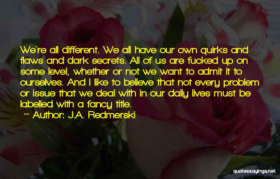 I'm On A Different Level Quotes By J.A. Redmerski