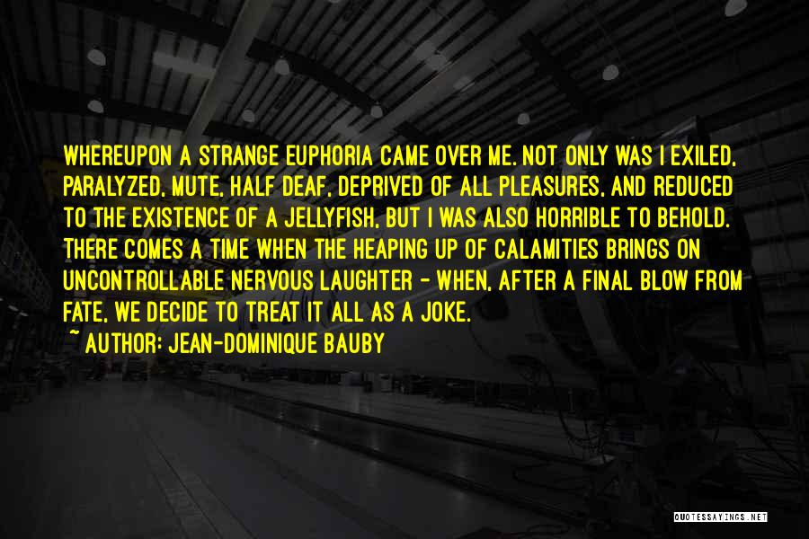 I'm On Mute Quotes By Jean-Dominique Bauby