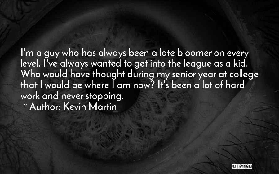 I'm On My Level Quotes By Kevin Martin