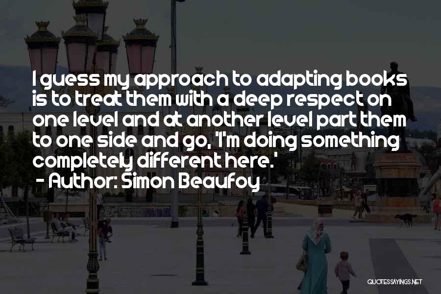 I'm On My Level Quotes By Simon Beaufoy