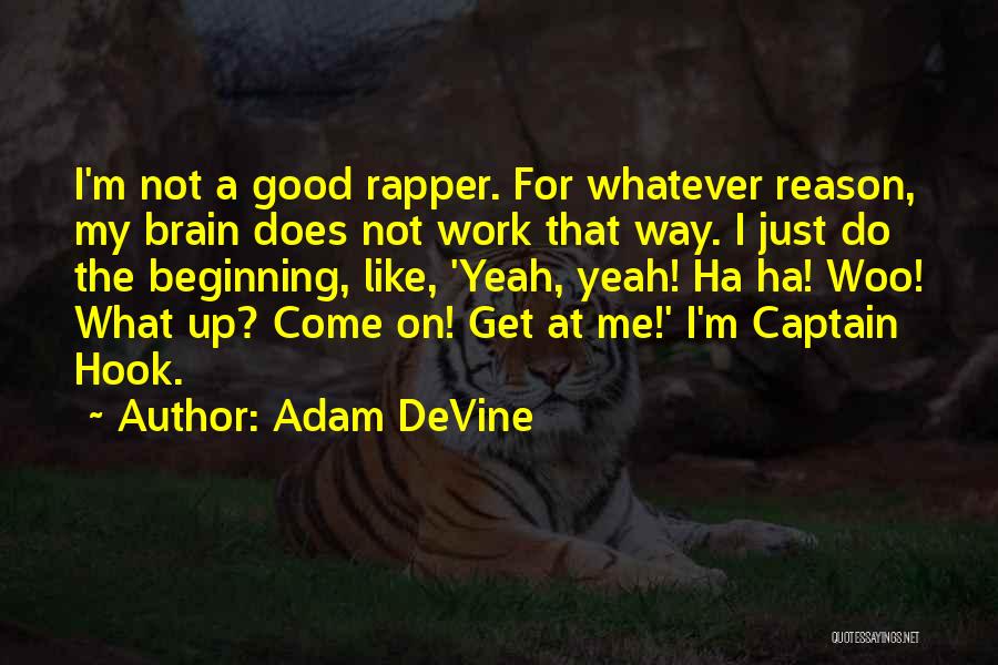 I'm On My Way Up Quotes By Adam DeVine