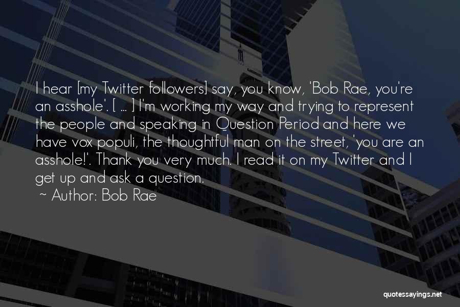 I'm On My Way Up Quotes By Bob Rae