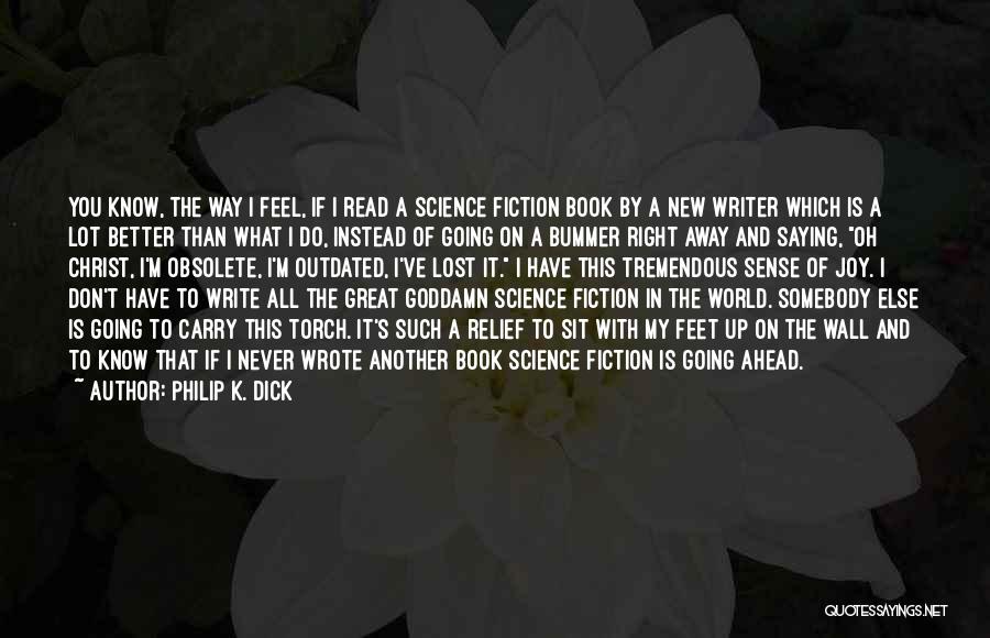 I'm On My Way Up Quotes By Philip K. Dick