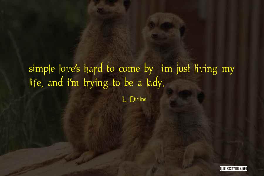 Im Only For You Quotes By L. Divine Im Only For You Quotes By L. Divine