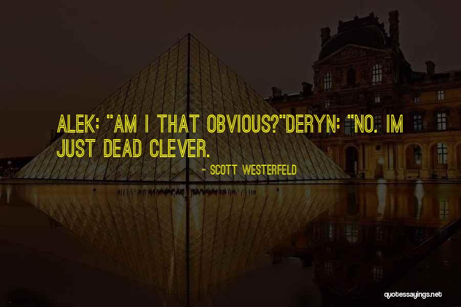 Im Only For You Quotes By Scott Westerfeld Im Only For You Quotes By Scott Westerfeld