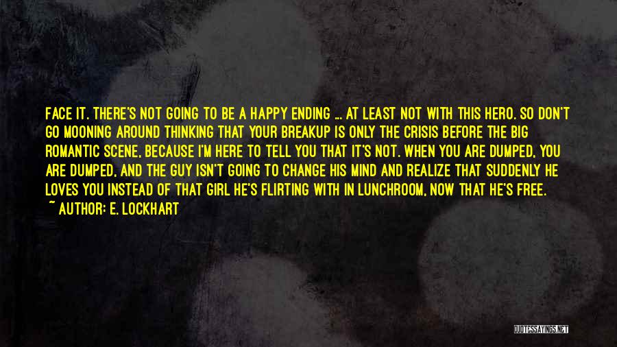 I'm Only Happy When I'm With You Quotes By E. Lockhart
