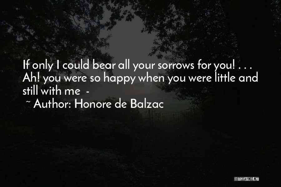 I'm Only Happy When I'm With You Quotes By Honore De Balzac