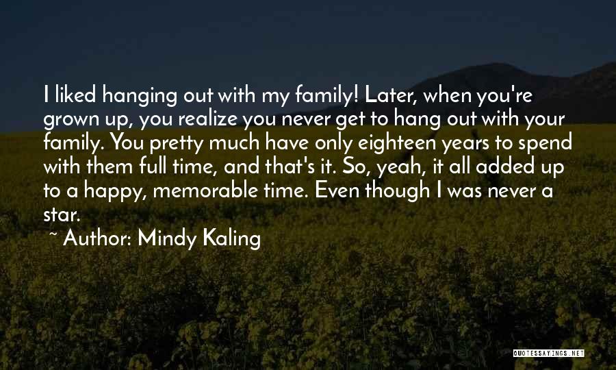 I'm Only Happy When I'm With You Quotes By Mindy Kaling