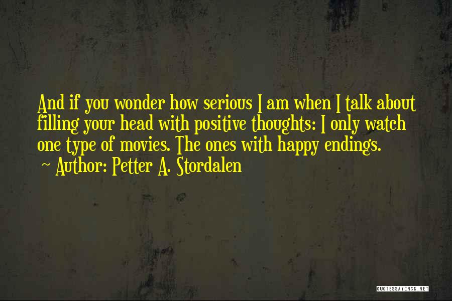 I'm Only Happy When I'm With You Quotes By Petter A. Stordalen