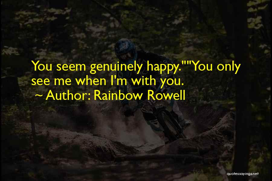 I'm Only Happy When I'm With You Quotes By Rainbow Rowell