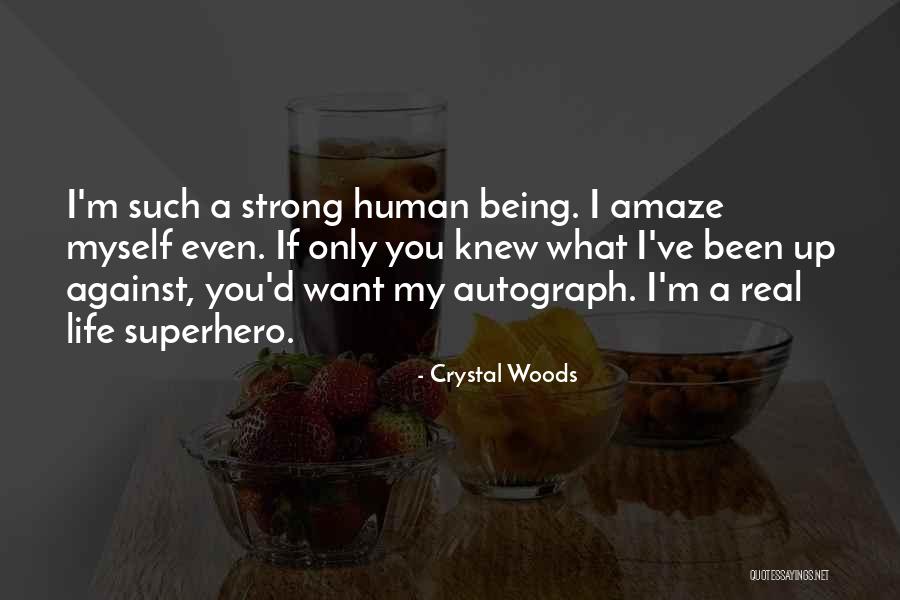 I'm Only Human Quotes By Crystal Woods I'm Only Human Quotes By Crystal Woods