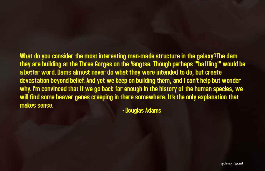 I'm Only Human Quotes By Douglas Adams I'm Only Human Quotes By Douglas Adams