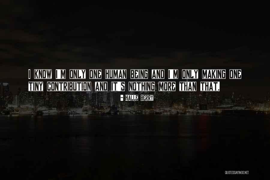 I'm Only Human Quotes By Halle Berry I'm Only Human Quotes By Halle Berry
