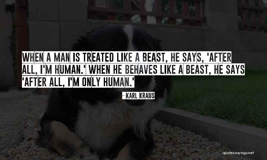 I'm Only Human Quotes By Karl Kraus I'm Only Human Quotes By Karl Kraus