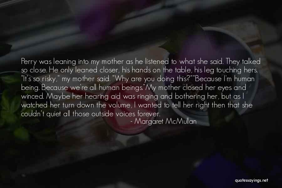 I'm Only Human Quotes By Margaret McMullan I'm Only Human Quotes By Margaret McMullan