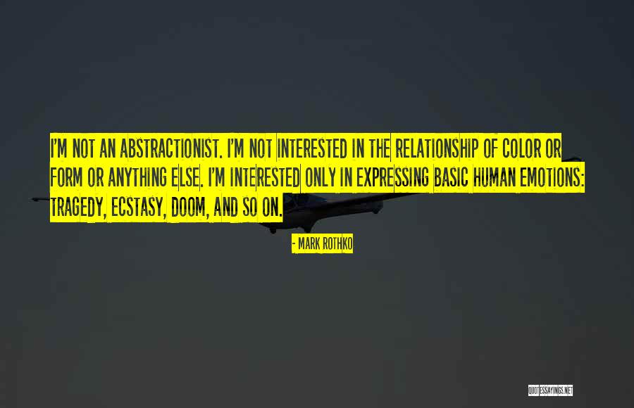 I'm Only Human Quotes By Mark Rothko I'm Only Human Quotes By Mark Rothko