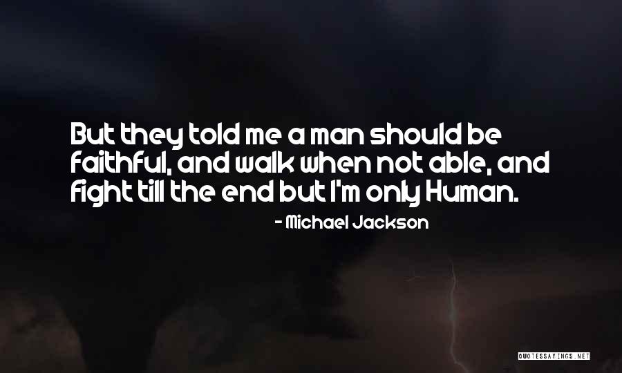 I'm Only Human Quotes By Michael Jackson I'm Only Human Quotes By Michael Jackson