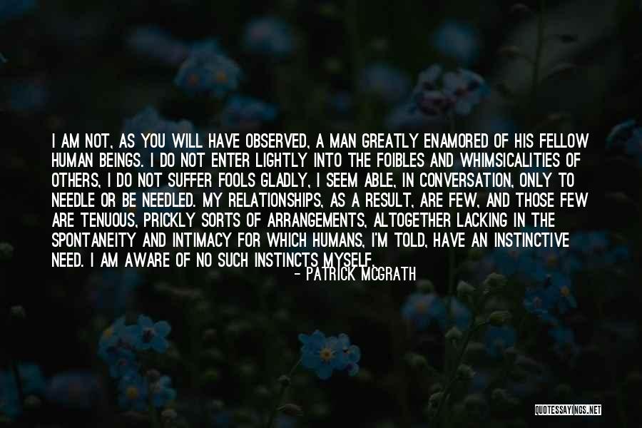 I'm Only Human Quotes By Patrick McGrath I'm Only Human Quotes By Patrick McGrath