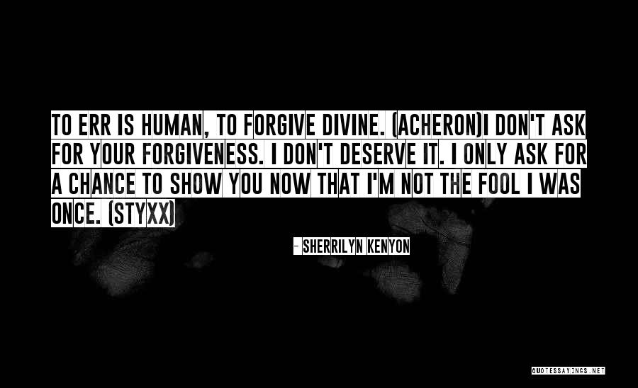 I'm Only Human Quotes By Sherrilyn Kenyon I'm Only Human Quotes By Sherrilyn Kenyon