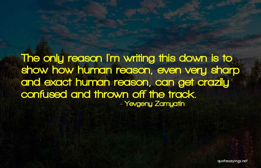 I'm Only Human Quotes By Yevgeny Zamyatin I'm Only Human Quotes By Yevgeny Zamyatin