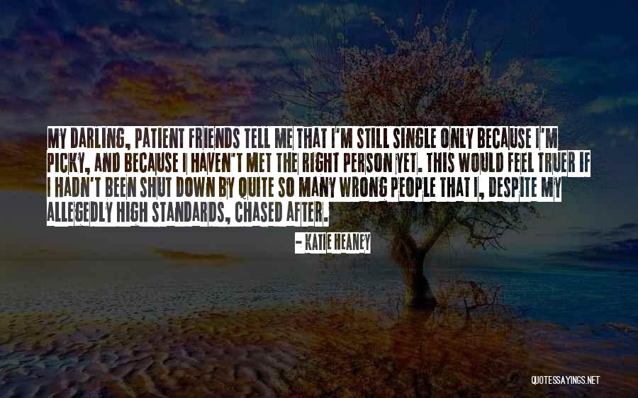 I'm Only Single Because Quotes By Katie Heaney I'm Only Single Because Quotes By Katie Heaney